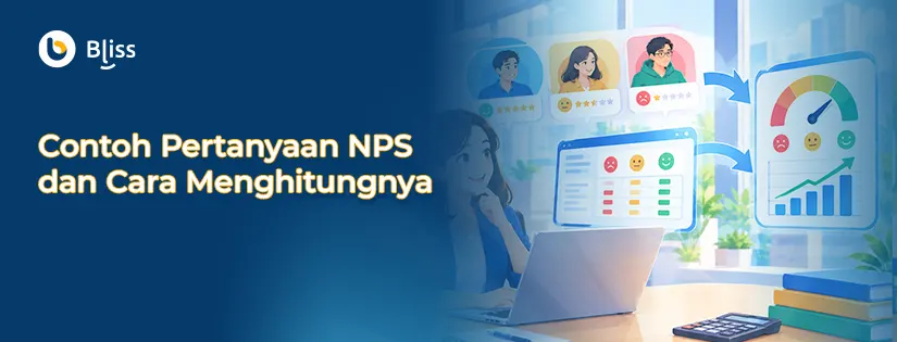 Contoh Pertanyaan Net Promoter Score (NPS) dan Cara Menghitungnya
