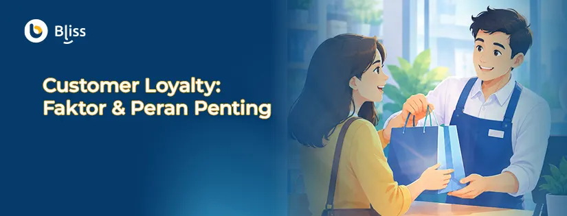 Customer Loyalty: Faktor Penting dan Cara Meningkatkannya