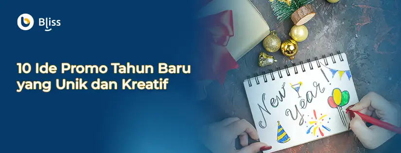 10 Ide Promo Tahun Baru yang Unik dan Kreatif untuk Bisnis